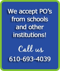 We accept PO's from schools and other institutions! Fax us at 610-693-4039